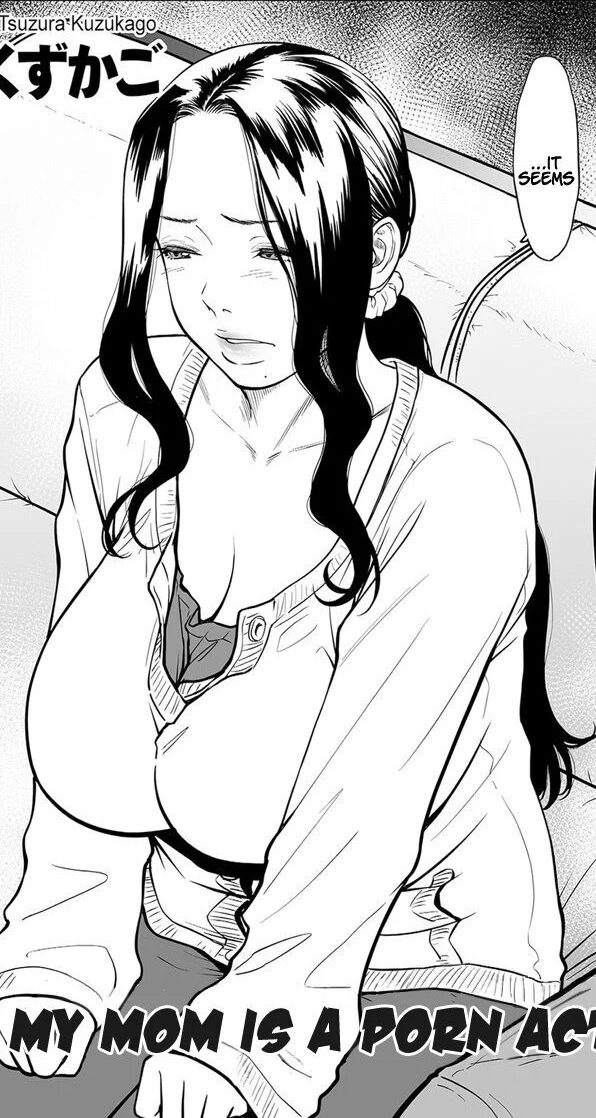 My Mom is a Porn Actress [Tsuzura Kuzukago]
