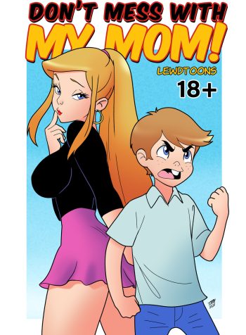 Don’t Mess With My Mom!