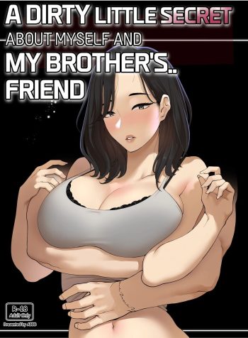 [ABBB] A dirty little secret about myself and my brother’s.. friend [English]