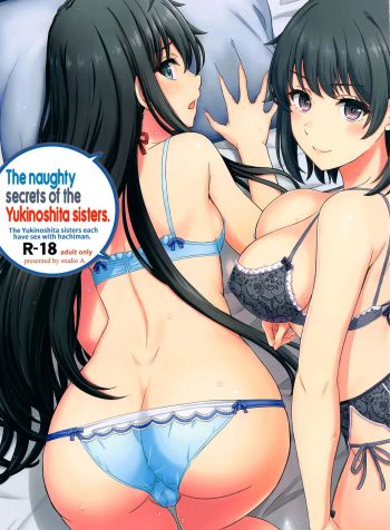 [studio A (Inanaki Shiki)] Yukinoshita Shimai to Iyarashii Futari no Himegoto. | The Naughty Secrets of the Yukinoshita Sisters. (Yahari Ore no Seishun Love Come wa Machigatteiru.) (English)