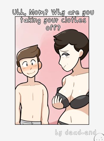 Uhh Mom, Why Are You Taking Your Clothes Off?