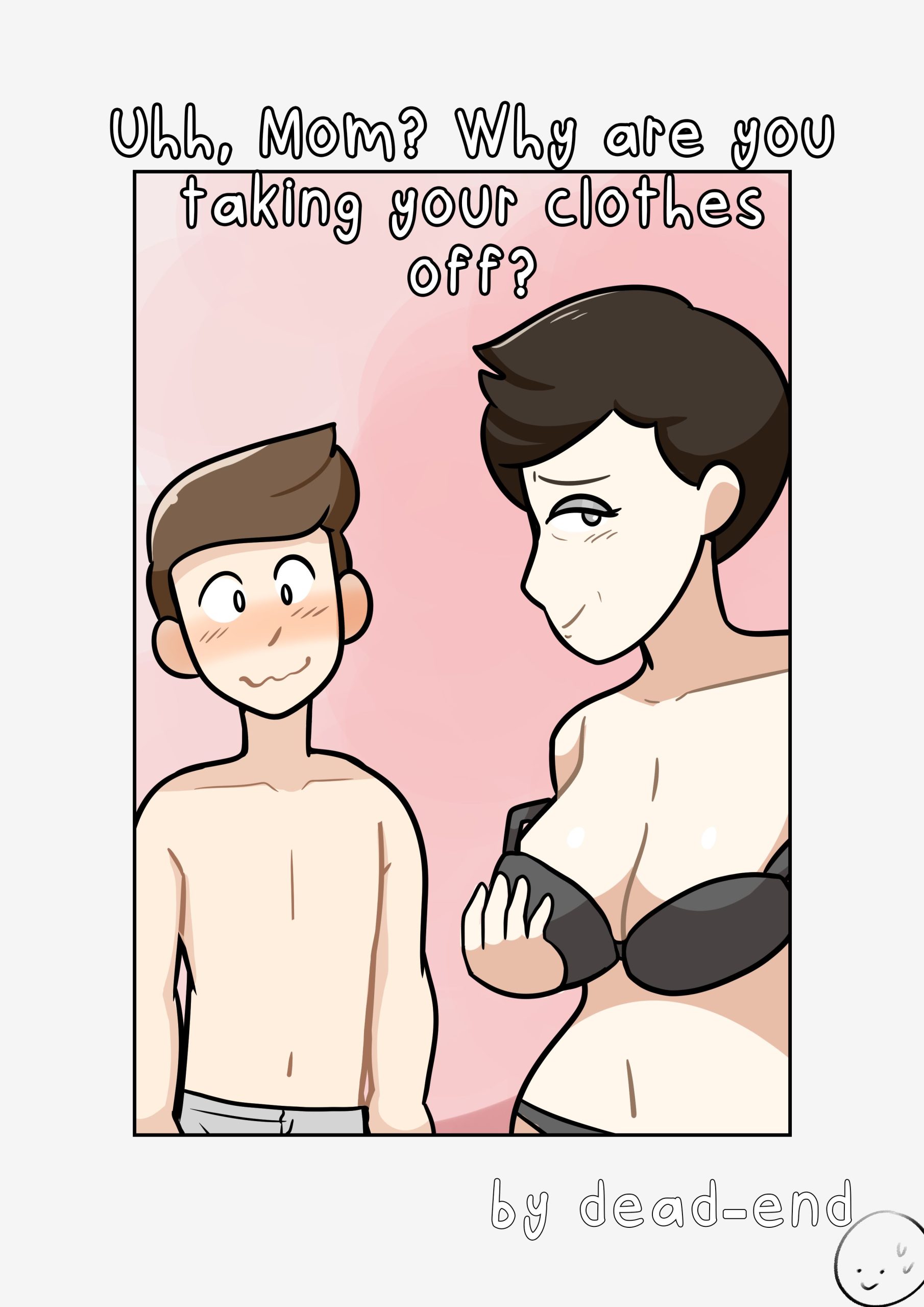 Uhh Mom, Why Are You Taking Your Clothes Off?