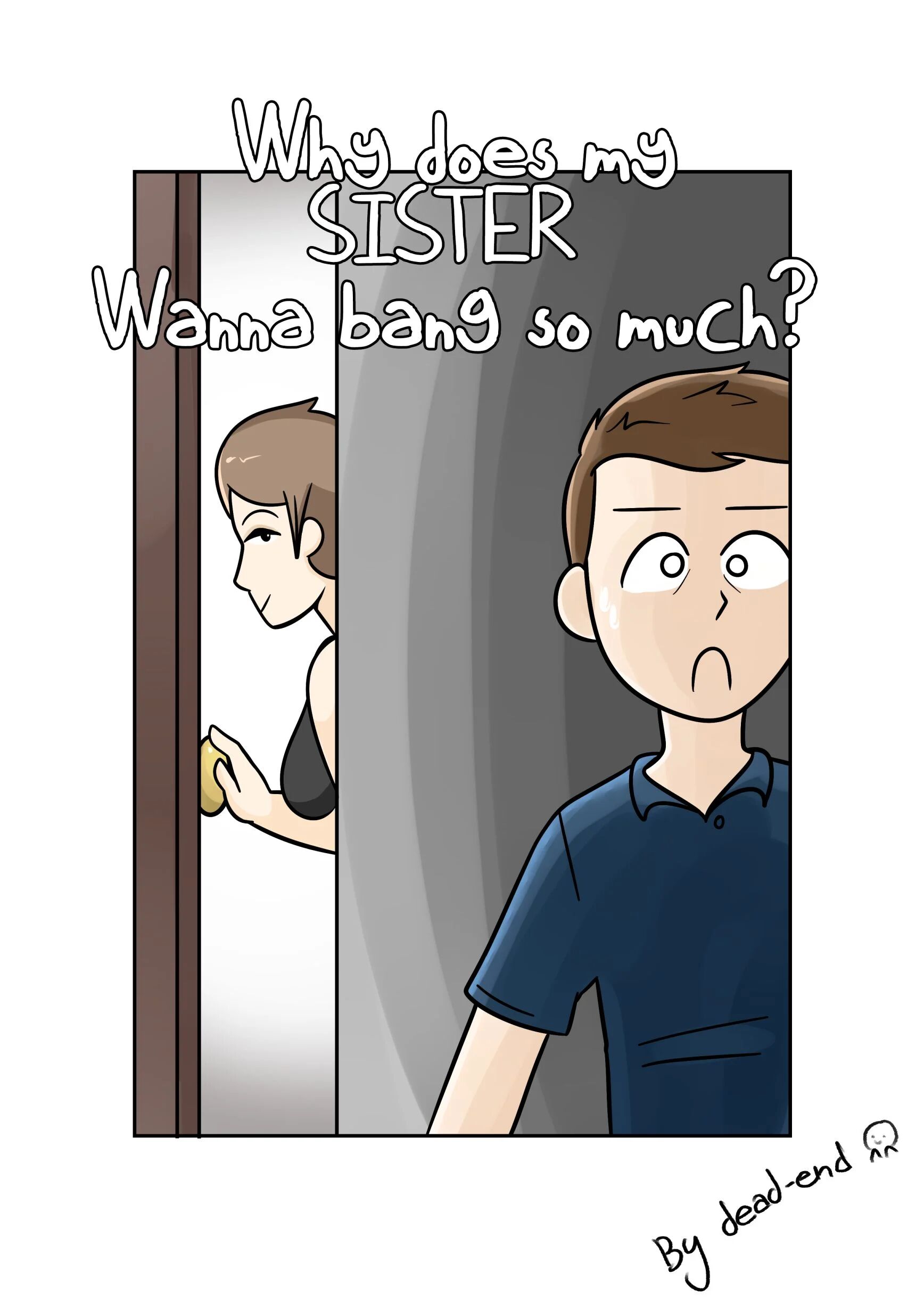 Why’s My Sis Wanna Bang So Much?